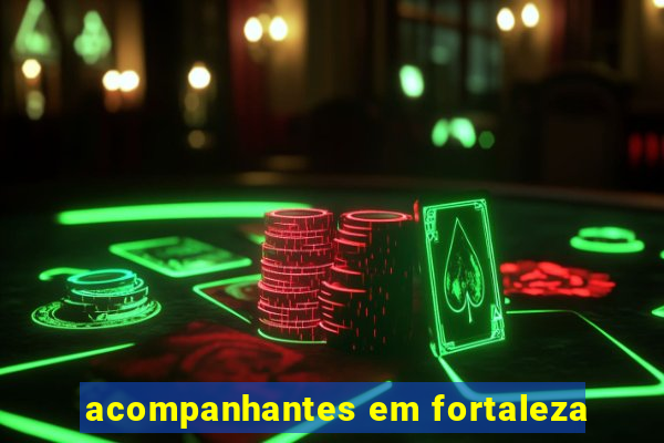 acompanhantes em fortaleza